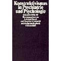 Konstruktivismus in Psychiatrie und Psychologie (suhrkamp taschenbuch wissenschaft)