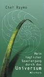 Mein t�glicher Spaziergang durch das Universum - Chet Raymo