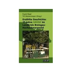 Erz�hlte Geschichte: 25 Jahre Gr�ne im Landkreis Breisgau-Hochschwarzwald