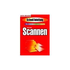 Scannen. Schnellanleitung. Blitzschnell zum Erfolg - komplett in Farbe