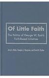 Of Little Faith: The Politics of George W. Bush's Faith-based Initiatives (Religion & Politics Series)