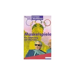 Muskelspiele. Ein Abgesang auf Olympia