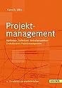 Projektmanagement. Methoden, Techniken, Verhaltensweisen. Evolution&auml;res Projektmanagement