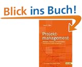 Projektmanagement. Methoden, Techniken, Verhaltensweisen. Evolution�res Projektmanagement