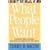 What People Want: A Manager's Guide to Building Relationships That Work