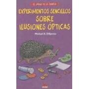 Click here to buy Experimentos Sencillos Sobre Ilusiones Opticas Simple Optical Illusion Experiments with Everyday Materials (El Juego De... by  Michael A. Dispezio.