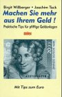 Produkt-Bild: Machen Sie mehr aus Ihrem Geld. Praktische Tips f&uuml;r pfiffige Geldanlagen. Mit Tips zum Euro