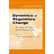 Dynamics of Regulatory Change: How Globalization Affects National Regulatory Policies (Global, Area, and International Archive)