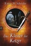 Das Kloster der Ketzer - Rainer M. Schr�der