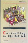 Controlling im Kfz-Betrieb: Bilanzanalyse und kurzfristige Erfolgsrechnung im Rahmen des betrieblichen Controllingsystems