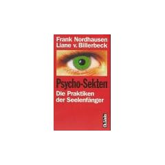 Psycho-Sekten. Die Praktiken der Seelenf�nger.