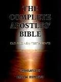 Image of THE COMPLETE APOSTLES' BIBLE: OLD AND NEW TESTAMENTS