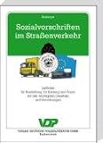 Sozialvorschriften im Straßenverkehr: Leitfaden für Ausbildung, Fortbildung und Praxis mit den wichtigsten Gesetzen und Verordnungen