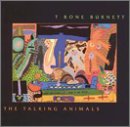T-Bone Burnett - The Talking Animals - Zortam Music