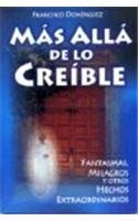 Mas alla de lo creible/ Beyond of credible (Spanish Edition)