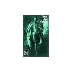 Peter der Gro�e: In Selbstzeugnissen und Bilddokumenten