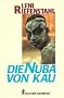 Die Nuba von Kau. ( Ullstein Sachbuch).