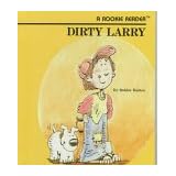 Dirty Larry (Rookie Readers: Level A)