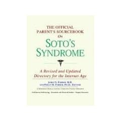 The Official Parent's Sourcebook on Soto's Syndrome: A Revised and Updated Directory for... by ICON Health Publications