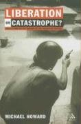 Liberation or Catastrophe: Soundings in the History of the 20th Century (Hambledon Continuum)