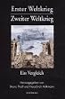 Erster Weltkrieg. Zweiter Weltkrieg: Ein Vergleich. Krieg, Kriegserlebnis, Kriegserfahrung in Deutschland