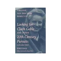 Looking for Clark Gable and Other 20Th-Century Pursuits: Collected Writings