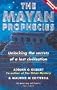 The Mayan Prophecies: Unlocking the Secrets of a Lost Civilization