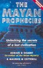 The Mayan Prophecies: Unlocking the Secrets of a Lost Civilisation