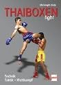 Thaiboxen fight: Technik - Taktik - Wettkampf
