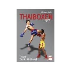Thaiboxen fight: Technik - Taktik - Wettkampf