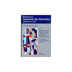 Anatomie des Menschen, in 4 Bdn., Bd.4, Topographie der Organsysteme, Systematik der peripheren Leitungsbahnen