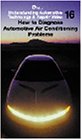 Understanding Auto Technology and Repair Video Series Tape 16: How to Diagnose Automotive Air Conditioning Problems (Understanding Automotive Technology & Repair Video Series)