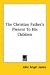 The Christian Father's Present...