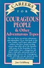 Careers for Courageous People: & Other Adventurous Types (Careers for You Series)