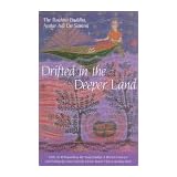 Drifted in the Deeper Land: Talks on Relinquishing the Superficiality of Mortal Existence and Falling by Grace into the Divine Depth That Is Reality Itself