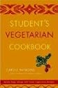 Student's Vegetarian Cookbook, Revised: Quick, Easy, Cheap, and Tasty Vegetarian Recipes