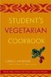 Student's Vegetarian Cookbook, Revised: Quick, Easy, Cheap, and Tasty Vegetarian Recipes