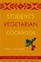 Student's Vegetarian Cookbook, Revised: Quick, Easy, Cheap, and Tasty Vegetarian Recipes