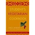 Student's Vegetarian Cookbook, Revised: Quick, Easy, Cheap, and Tasty Vegetarian Recipes