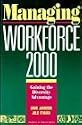 Managing Workforce 2000: Gaining the Diversity Advantage (Jossey Bass Business and Management Series)