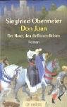 Don Juan. Der Mann, den die Frauen liebten by Siegfried Obermeier
