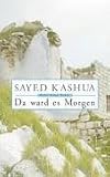 Da ward es Morgen - Sayed Kashua, Mirjam Pressler