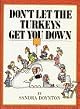 Don't Let the Turkeys Get You Down