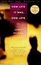 How Late It Was, How Late (Paperback, 1996)
