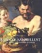 Barocke Sammellust. Die Sammlu