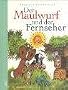 Der Maulwurf und der Fernseher.