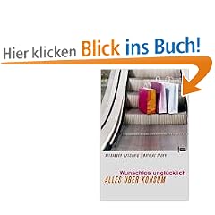 Wunschlos ungl�cklich. Alles �ber Konsum