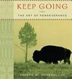 Keep Going: The Art of Perseverance Keep Going: The Art of Perseverance