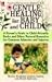 Book Gentle Healing for Baby and Child: A Parent's Guide to Child-Friendly Herbs and Other Natural Remedies for Common Ailments and Injuries