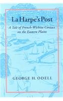 La Harpe's Post: Tales of French-Wichita Contact on the Eastern Plains La Harpe's Post: Tales of French-Wichita Contact on the Eastern Plains
